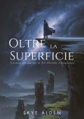Skye Alden - Oltre la Superficie (2025)