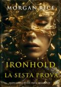 Morgan Rice - Ironhold Vol. 6. La sesta prova (2025)