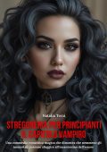 Natalia Terzi - Stregoneria per Principianti. Il Capitolo Vampiro (2025)