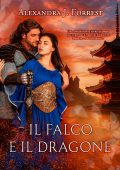 Alexandra J. Forrest - Il Falco e il Dragone (2025)