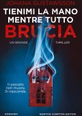 Johana Gustawsson - Tienimi la mano mentre tutto brucia (2025)