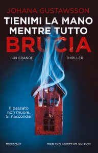 Johana Gustawsson – Tienimi la mano mentre tutto brucia (2025)
