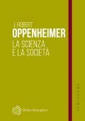 Robert J. Oppenheimer - La scienza e la società (2025)