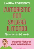 Laura Formenti - L'umorismo non salverà il mondo. Ma salva te dal mondo! (2025)