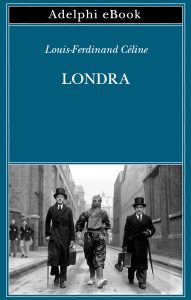 Louis-Ferdinand Céline – Londra (2025)