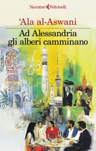 ‘Ala al-Aswani – Ad Alessandria gli alberi camminano (2025)