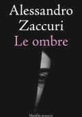Alessandro Zaccuri - Le ombre (2025)