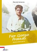 Marcello Semeraro - Pier Giorgio Frassati, alpinista dello spirito (2025)