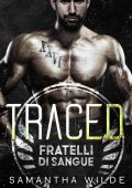 Samantha Wilde - Fratelli di Sangue Vol. 2. Traced (2025)