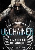 Samantha Wilde - Fratelli di Sangue Vol. 3. Unchained (2025)