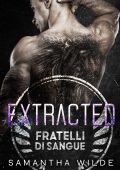 Samantha Wilde - Fratelli di Sangue Vol. 4. Extracted (2025)