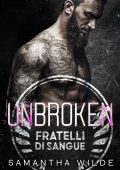 Samantha Wilde - Fratelli di Sangue Vol. 6. Unbroken (2025)