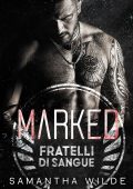 Samantha Wilde - Fratelli di Sangue Vol. 5. Marked (2025)
