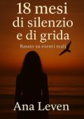 Ana Leven - 18 mesi di silenzio e di grida (2025)