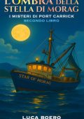 Luca Boero - I Misteri di Port Carrick Vol. 2. L'Ombra della Stella di Morag (2025)