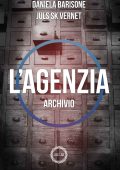 Daniela Barisone - L'Agenzia: Archivio (Soglie Instabili Vol. 3) (2020)
