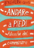 Frédéric Gros - Andare a piedi (2013)
