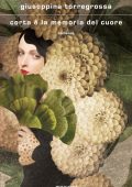 Giuseppina Torregrossa - Corta è la memoria del cuore (2025)