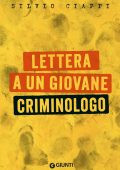 Silvio Ciappi - Lettera a un giovane criminologo (2025)
