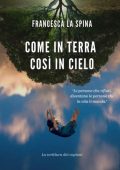 Francesca La Spina - Come in terra Così in cielo. La scrittura dei Copioni (2025)