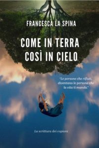 Francesca La Spina – Come in terra Così in cielo. La scrittura dei Copioni (2025)