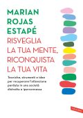 Marian Rojas Estapé - Risveglia la tua mente, riconquista la tua vita (2025)