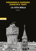 Pierangelo Sapegno, Gianluca Tenti - La vita mala (2025)