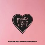 img España Circo Este - Canzoni Per La Decrescita Felice (2025) [MP3 320/Flac 24-44]