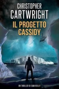Christopher Cartwright – Un thriller di Sam Reilly Vol. 5. Il Progetto Cassidy (2025)