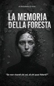 Benedetta Di Iorio – La Memoria della Foresta (2025) Benedetta Di Iorio – La Memoria della Foresta (2025)