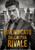 Bella Breen, Riley Sloane - Gli Alfa di South Boston Vol. 2. Rivendicato dall'Alpha Rivale (2025)