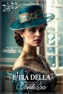 Sarah Worth – Gli Scandali di Londra Vol. 2. L’ira della contessa (2025)
