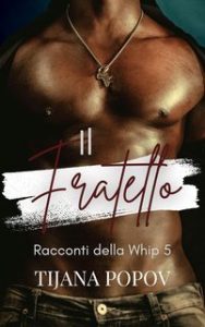 Anna T. Pope – Racconti della Whip Vol. 5. Il Fratello (2025)