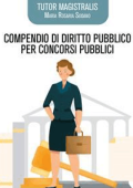 Maria Rosaria Sodano - Tutor Magistralis. Compendio di diritto pubblico per concorsi pubblici: Per concorsi pubblici nel settore Giustizia (2021)