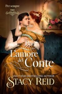 Stacy Reid – Per sempre tuo Vol. 9. Per l’amore del Conte (2025) Stacy Reid – Per sempre tuo Vol. 9. Per l’amore del Conte (2025)