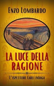 Enzo Lombardo – L’ispettore Carli indaga Vol. 4. La luce della ragione (2025)