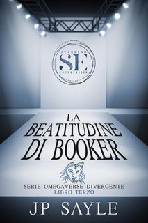 JP Sayle – Omegaverse Divergente Vol. 3. La Beatitudine di Booker (2025)