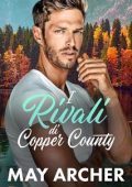 May Archer - Copper County Vol. 3. I Rivali di Copper County (2025)