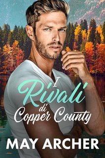 May Archer – Copper County Vol. 3. I Rivali di Copper County (2025)