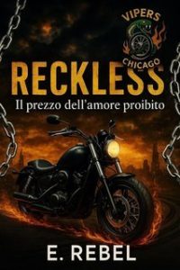E. Rebel – Reckless. Il prezzo dell’amore proibito (2025) E. Rebel – Reckless. Il prezzo dell’amore proibito (2025)