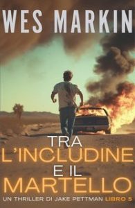Wes Markin – Jake Pettman Vol. 5. Tra l’Incudine e il Martello (2025) Wes Markin – Jake Pettman Vol. 5. Tra l’Incudine e il Martello (2025)