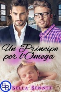 Bella Bennet – Adesso Siamo in Tre Vol. 2. Un Principe per l’Omega (2025) Bella Bennet – Adesso Siamo in Tre Vol. 2. Un Principe per l’Omega (2025)