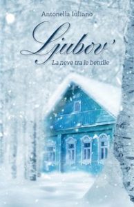 Antonella Iuliano – Cieli di Russia Vol. 2. Ljubov’. La neve tra le betulle (2025) Antonella Iuliano – Cieli di Russia Vol. 2. Ljubov’. La neve tra le betulle (2025)