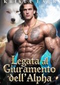 Krista Lark - Legame Rifiutato Saga Vol. 4. Legata al Giuramento dell'Alpha (2025)