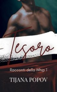 Anna T. Pope – Racconti della Whip Vol. 1. Tesoro (2025)