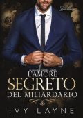 Ivy Layne - La Saga dei Winters Vol. 2. L’amore segreto del miliardario (2025)