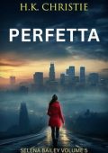 H.K. Christie - Selena Bailey Vol. 5. Perfetta (2025)