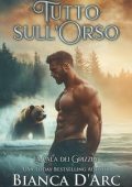 Bianca D'Arc - La Cala dei Grizzly Vol. 1. Tutto sull'Orso (2025)