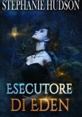 Stephanie Hudson - Le Sirene Perdute Vol. 2. Esecutore di Eden (2025)