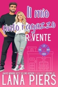 Lana Piers – Lit Creek Pompieri Vol. 1. Il mio finto ragazzo rovente (2025) Lana Piers – Lit Creek Pompieri Vol. 1. Il mio finto ragazzo rovente (2025)